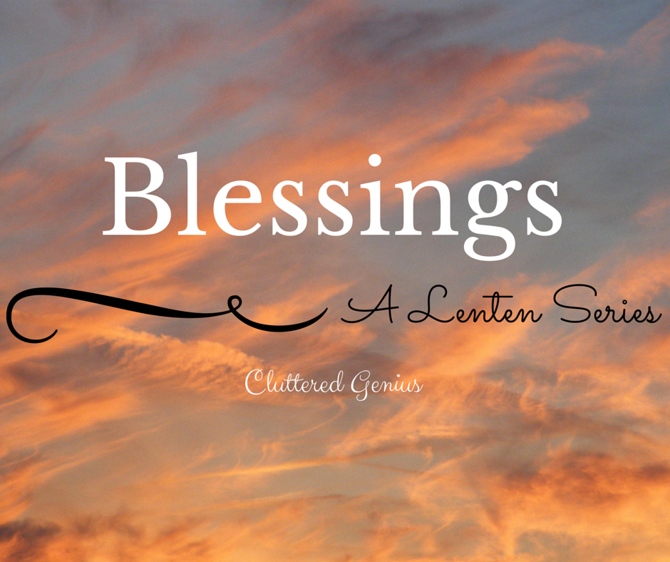 Blessings: Friends and Family (Day 40+)