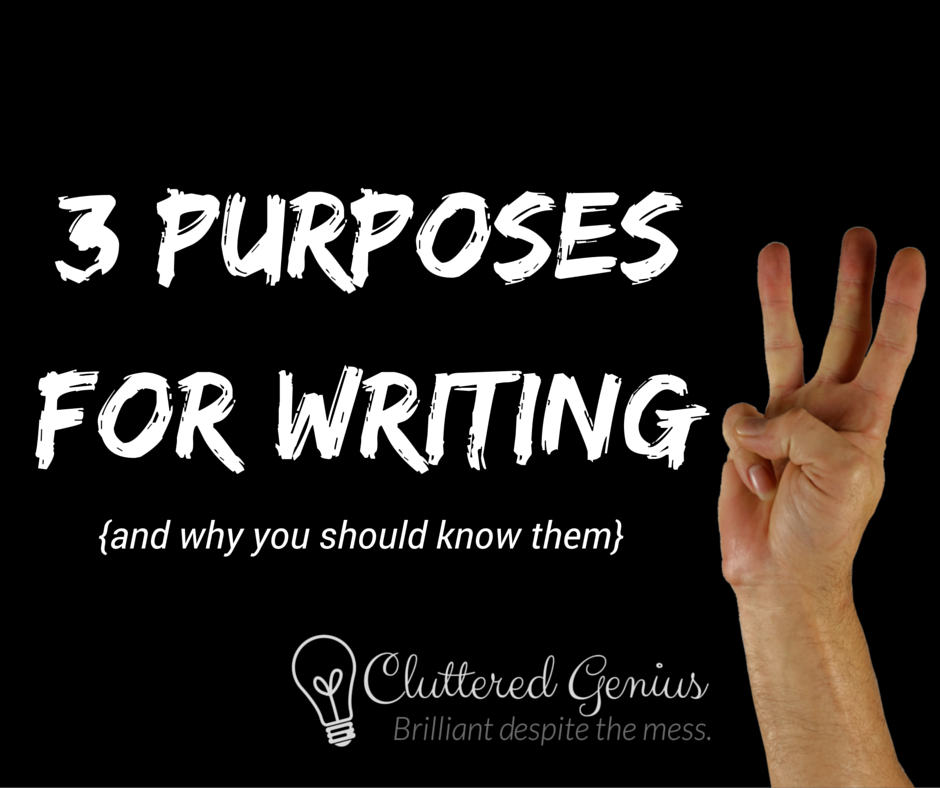 Three Purposes For Writing and Why You Should Know Them Lydia Richmond